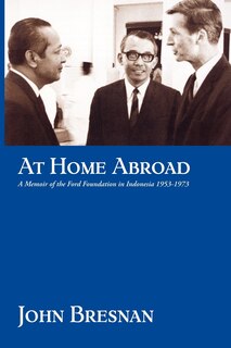 Front cover_At Home Abroad: A Memoir Of The Ford Foundation In Indonesia, 1953-1973