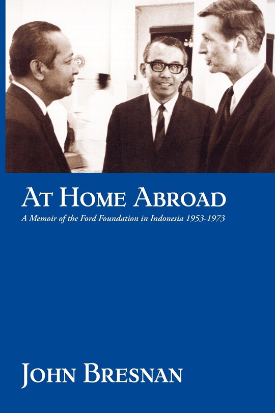 Front cover_At Home Abroad: A Memoir Of The Ford Foundation In Indonesia, 1953-1973