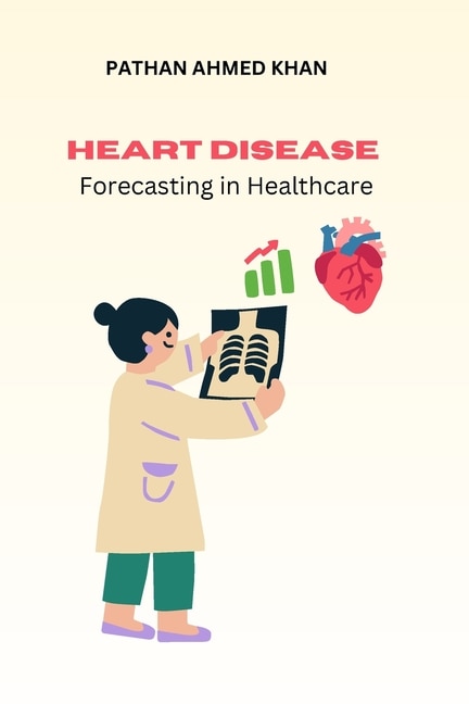 Front cover_Heart Disease Forecasting in Healthcare