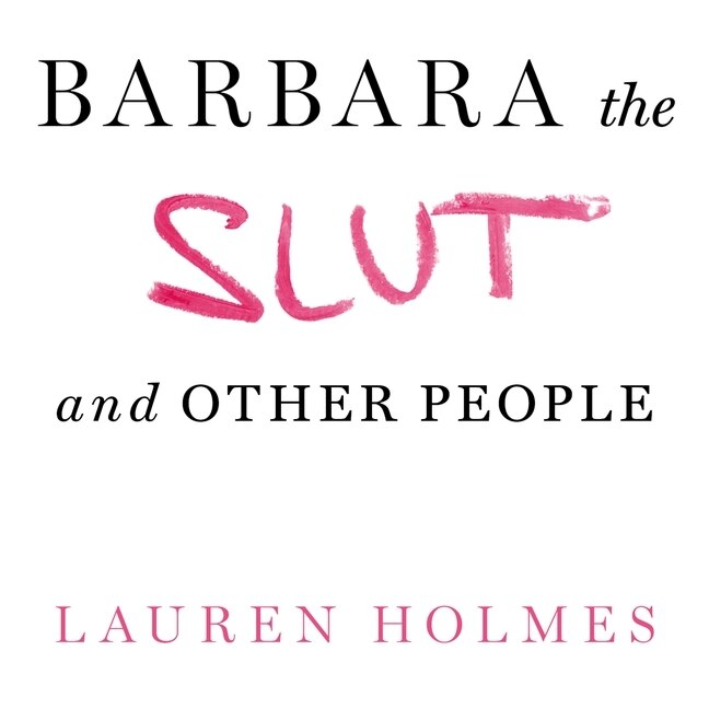 Front cover_Barbara the Slut and Other People Lib/E