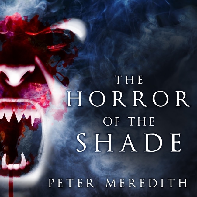 Front cover_The Horror of the Shade Lib/E