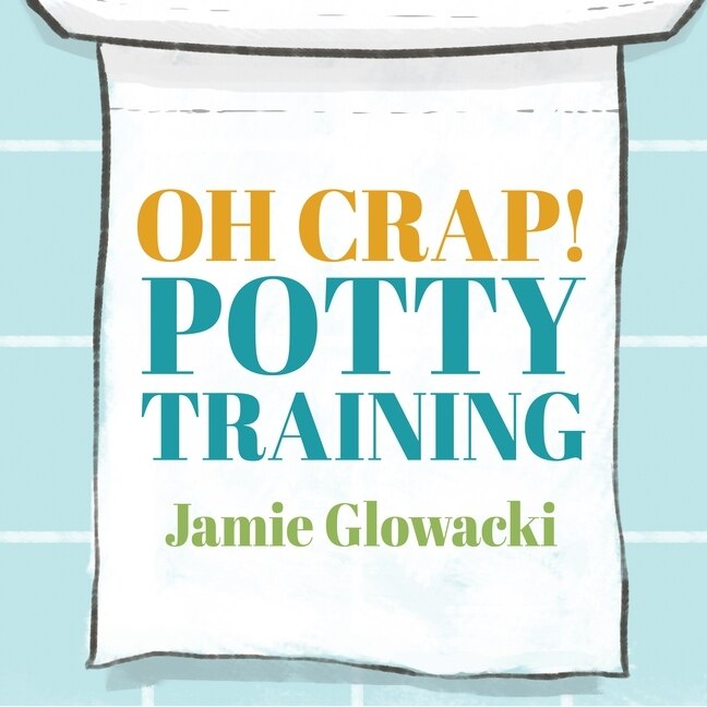 Couverture_Oh Crap! Potty Training Lib/E