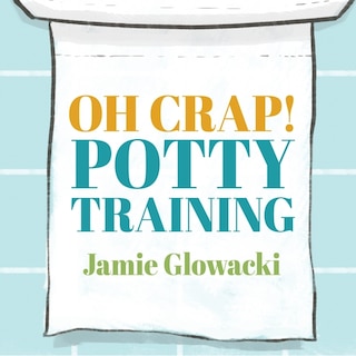 Couverture_Oh Crap! Potty Training