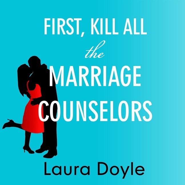 Couverture_First, Kill All The Marriage Counselors