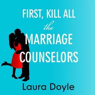 Couverture_First, Kill All The Marriage Counselors