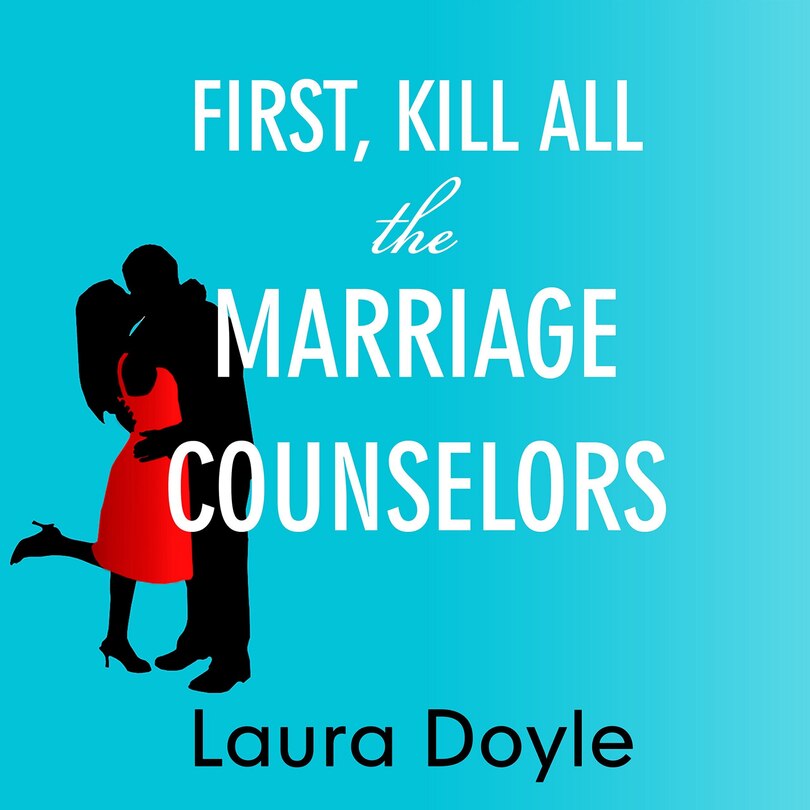 Couverture_First, Kill All The Marriage Counselors