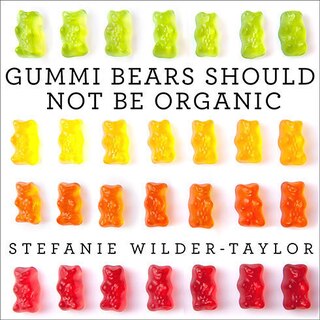 Couverture_Gummi Bears Should Not Be Organic