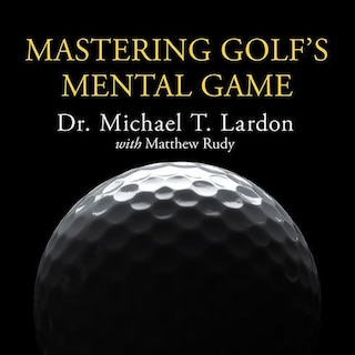 Front cover_Mastering Golf's Mental Game Lib/E