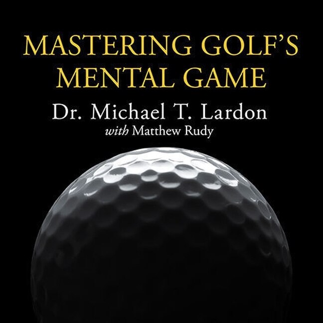 Couverture_Mastering Golf's Mental Game