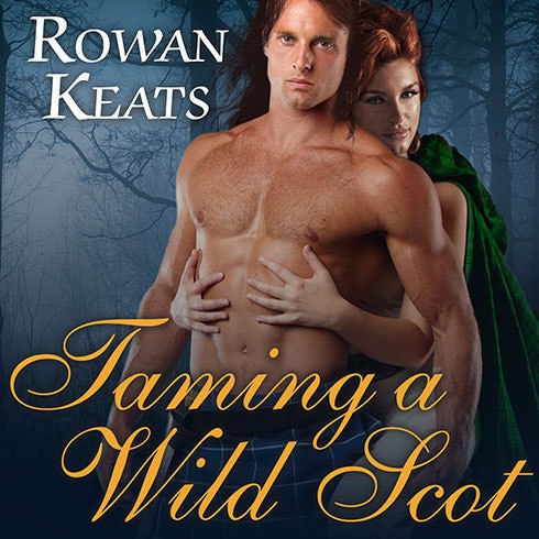 Taming a Wild Scot: A Claimed by the Highlander Novel