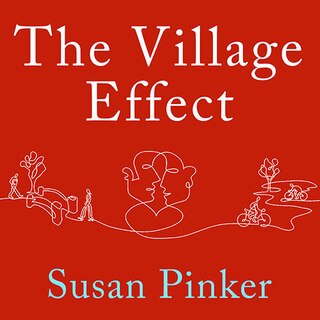 The Village Effect: How Face-to-Face Contact Can Make Us Healthier, Happier, and Smarter