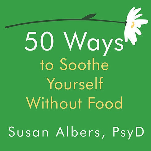 Front cover_50 Ways to Soothe Yourself Without Food