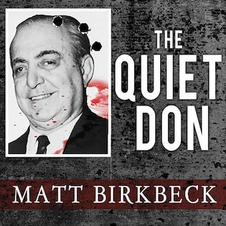 The Quiet Don: The Untold Story of Mafia Kingpin Russell Bufalino