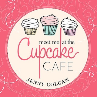Front cover_Meet Me at the Cupcake Cafe