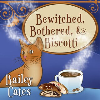 Front cover_Bewitched, Bothered, and Biscotti