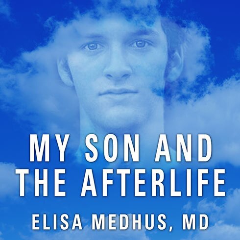 My Son and the Afterlife: Conversations from the Other Side