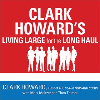 Front cover_Clark Howard's Living Large for the Long Haul