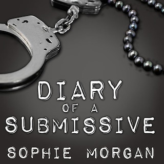 Diary of a Submissive: A Modern True Tale of Sexual Awakening