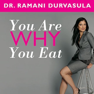 You Are Why You Eat: Change Your Food Attitude, Change Your Life