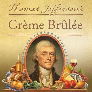 Front cover_Thomas Jefferson's Creme Brulee