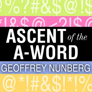 Front cover_Ascent of the A-Word: Assholism, the First Sixty Years