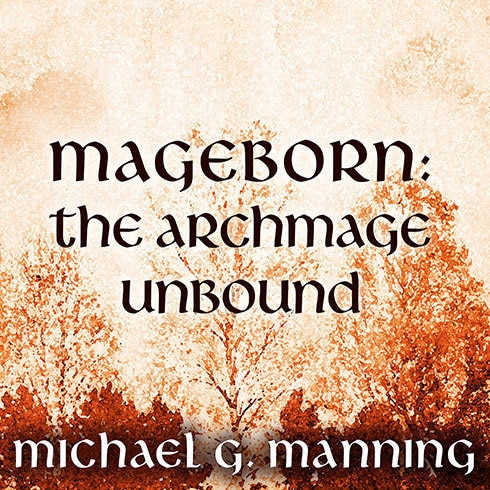 Mageborn: The Archmage Unbound