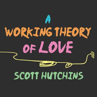 Front cover_A Working Theory of Love