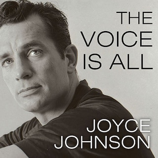 The Voice Is All: The Lonely Victory of Jack Kerouac