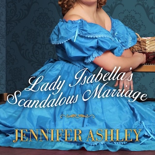 Lady Isabella's Scandalous Marriage