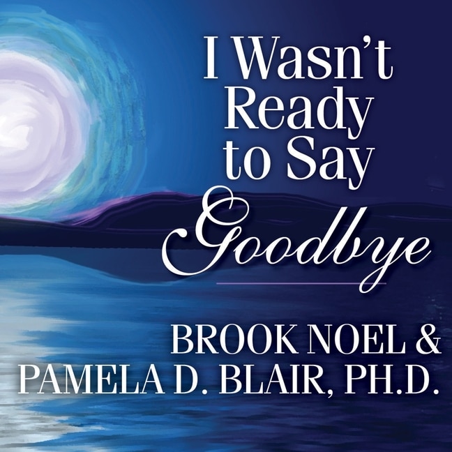 Front cover_I Wasn't Ready to Say Goodbye