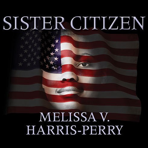 Sister Citizen: Shame, Stereotypes, and Black Women in America