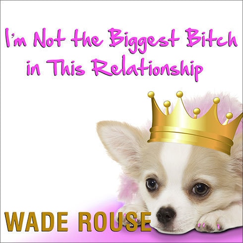 Front cover_I'm Not the Biggest Bitch in This Relationship