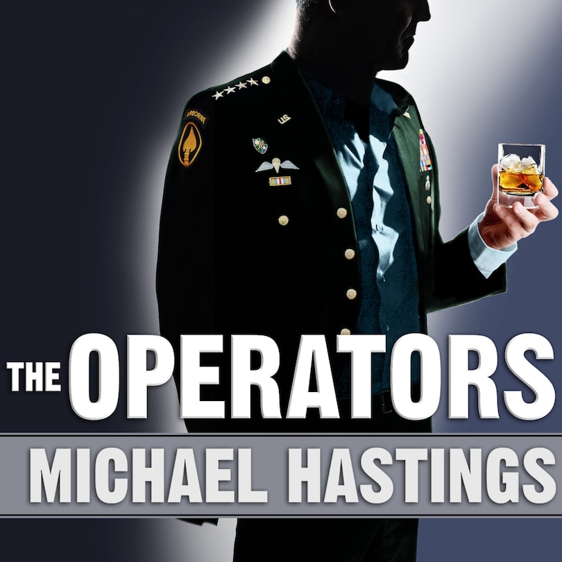 The Operators: The Wild and Terrifying Inside Story of America's War in Afghanistan