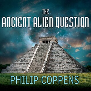 Front cover_The Ancient Alien Question