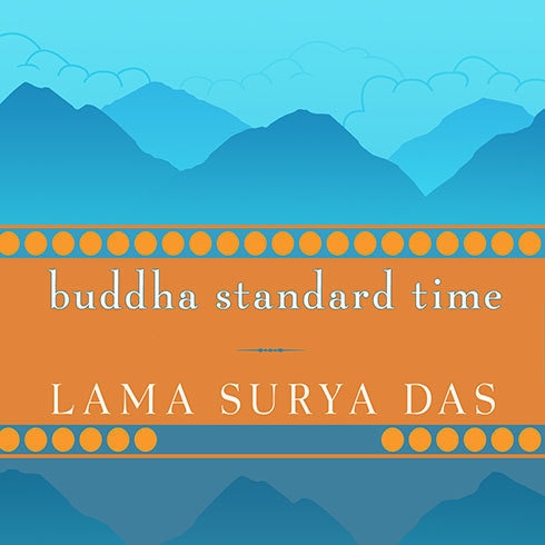 Buddha Standard Time: Awakening to the Infinite Possibilities of Now