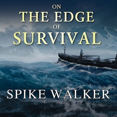 On the Edge of Survival: A Shipwreck, a Raging Storm, and the Harrowing Alaskan Rescue That Became a Legend