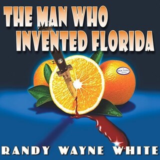 Front cover_The Man Who Invented Florida