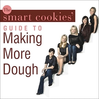 Front cover_The Smart Cookies' Guide to Making More Dough