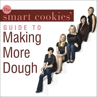 Front cover_The Smart Cookies' Guide to Making More Dough