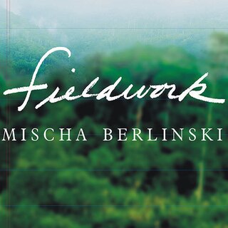 Fieldwork: A Novel