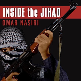 Inside the Jihad: My Life With Al Qaeda, A Spy's Story