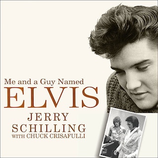 Me and a Guy Named Elvis: My Lifelong Friendship with Elvis Presley