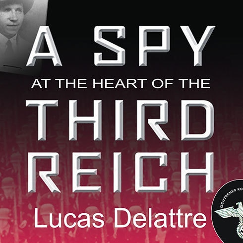 Front cover_A Spy at the Heart of the Third Reich
