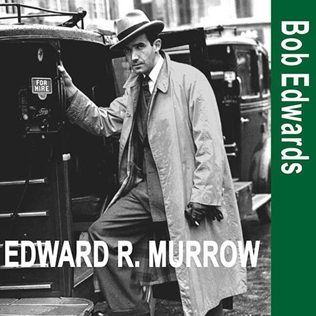Couverture_Edward R. Murrow and the Birth of Broadcast Journalism