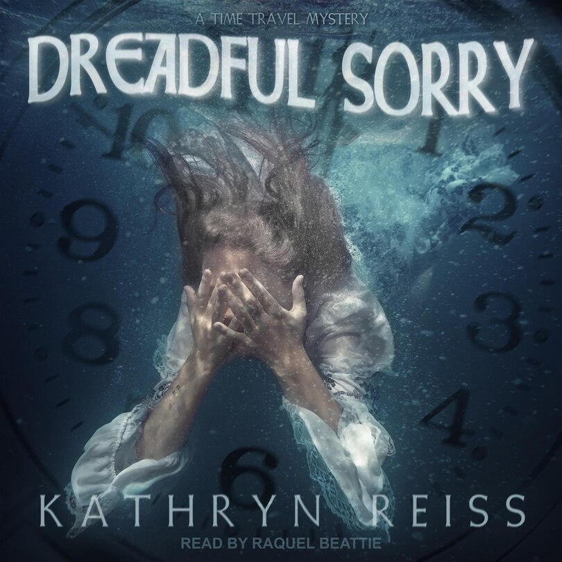 Dreadful Sorry Lib/e: A Time Travel Mystery
