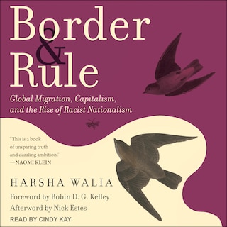 Border And Rule Lib/e: Global Migration, Capitalism, And The Rise Of Racist Nationalism