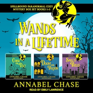 Wands In A Lifetime: Spellbound Paranormal Cozy Mysteries 1-3