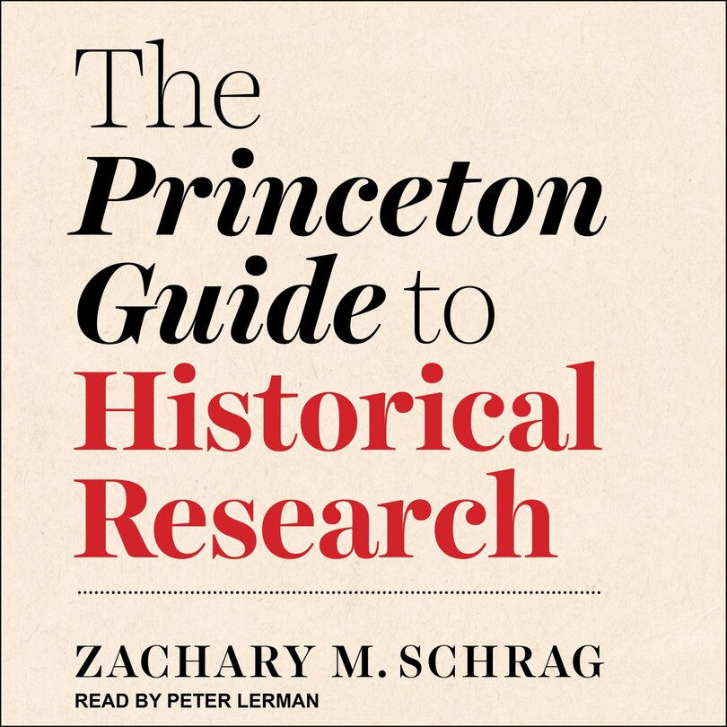 Front cover_The Princeton Guide To Historical Research Lib/e