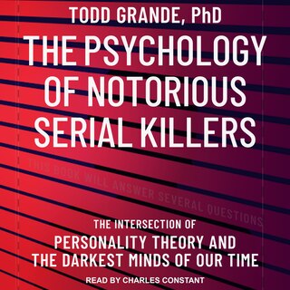Front cover_The Psychology Of Notorious Serial Killers Lib/e