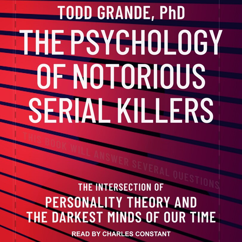 Front cover_The Psychology Of Notorious Serial Killers Lib/e